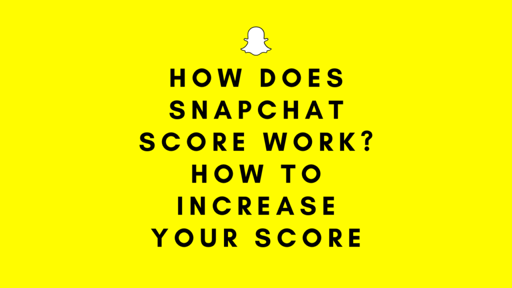 How Does Snapchat Score Work?