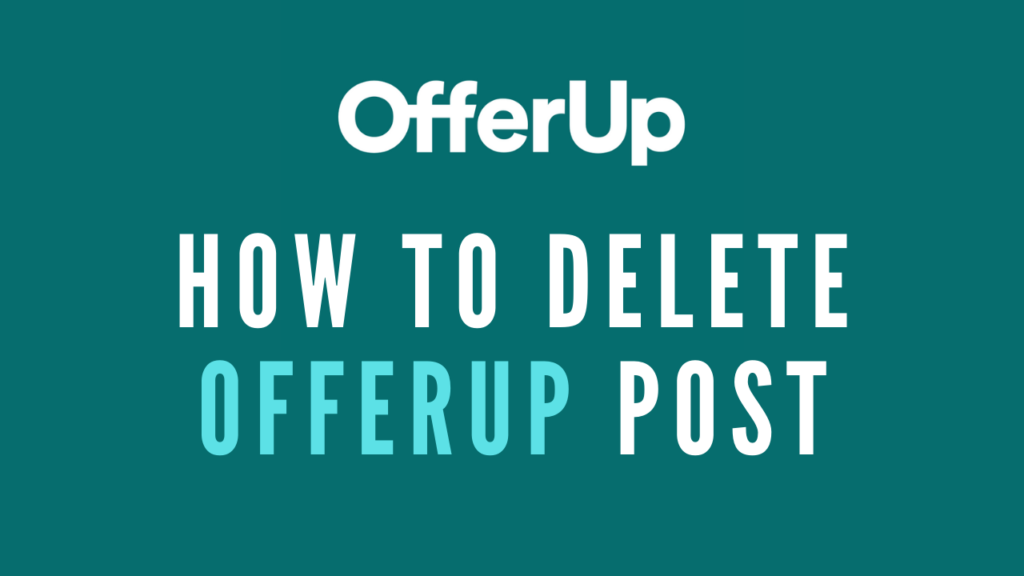 How To Delete Offerup Post
