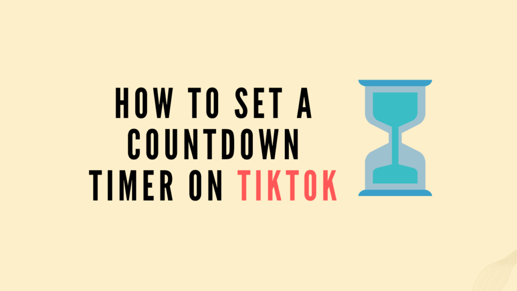 How To Set a Countdown Timer On TikTok
