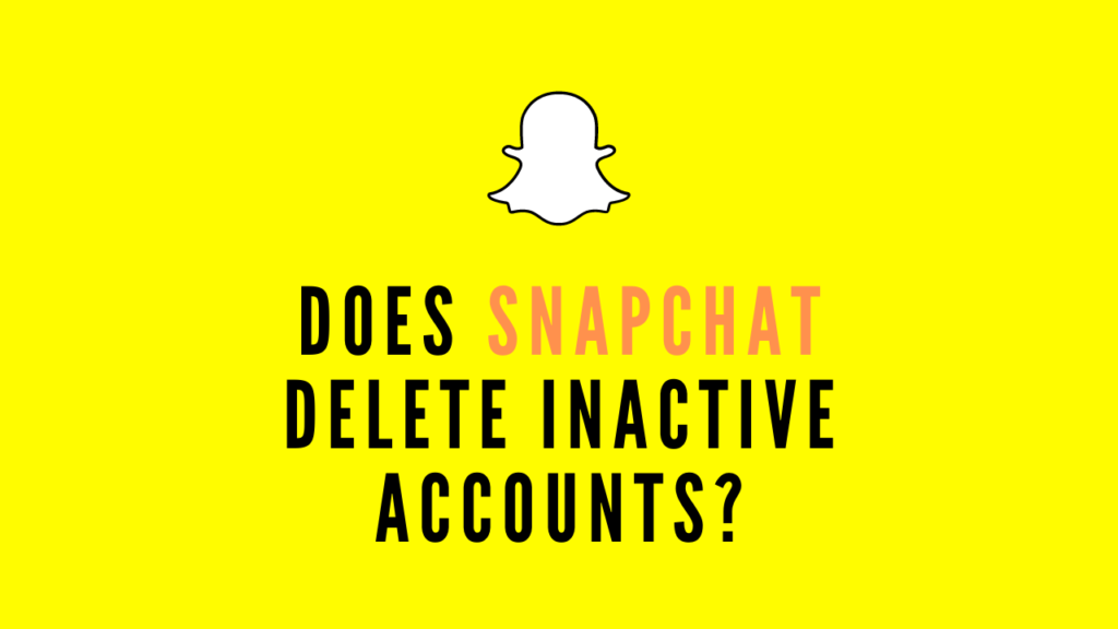 Does Snapchat Delete Inactive Accounts