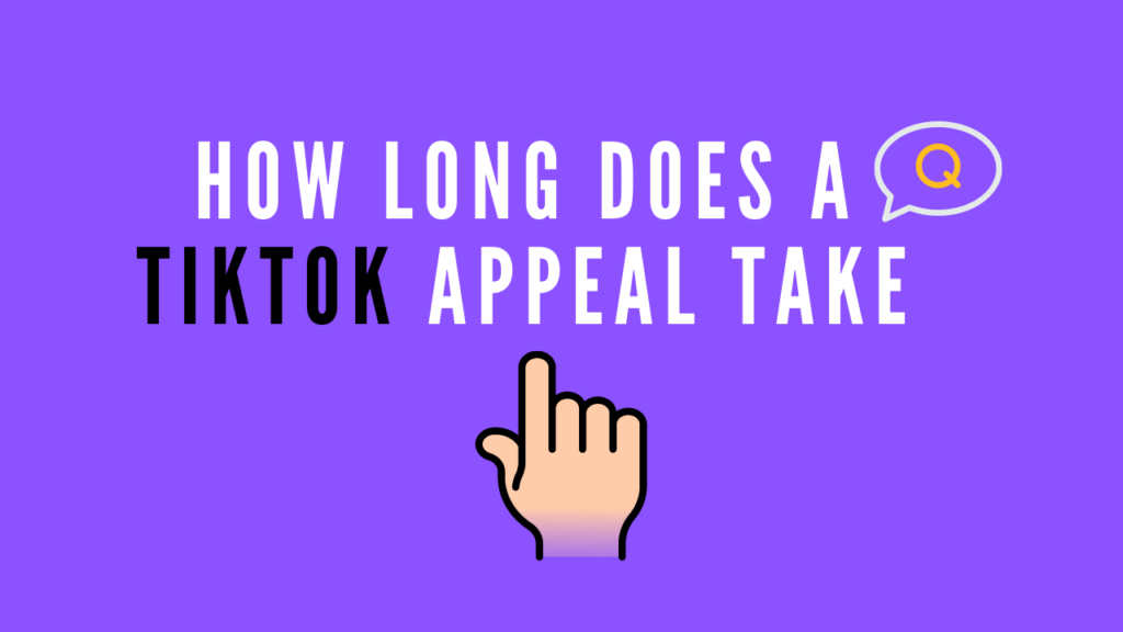 How Long Does a TikTok Appeal Take