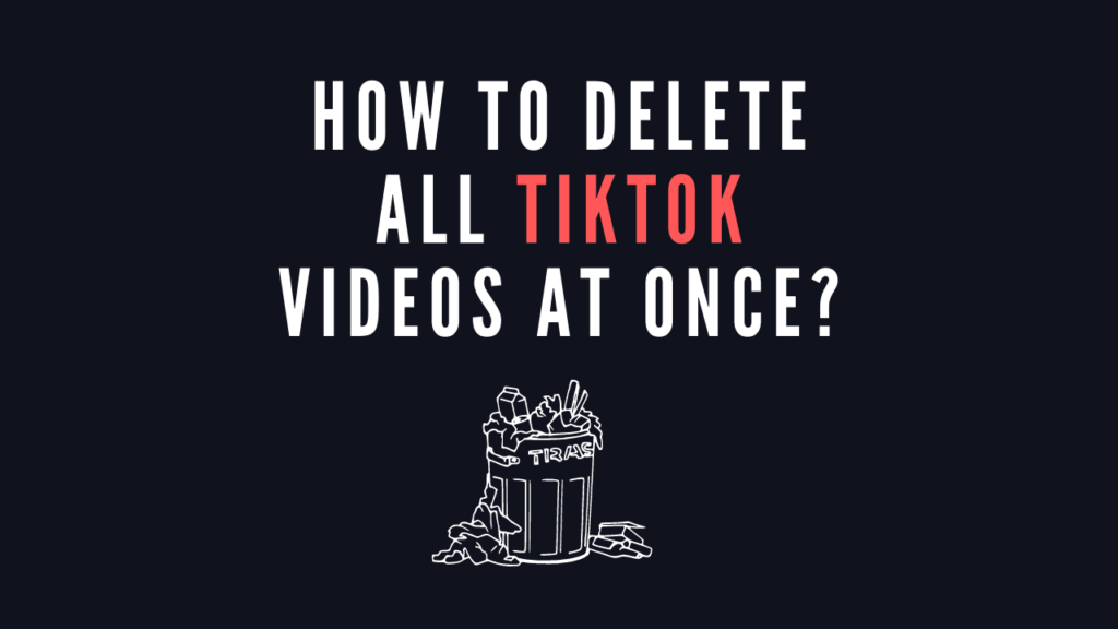 How to Delete all TikTok Videos at Once