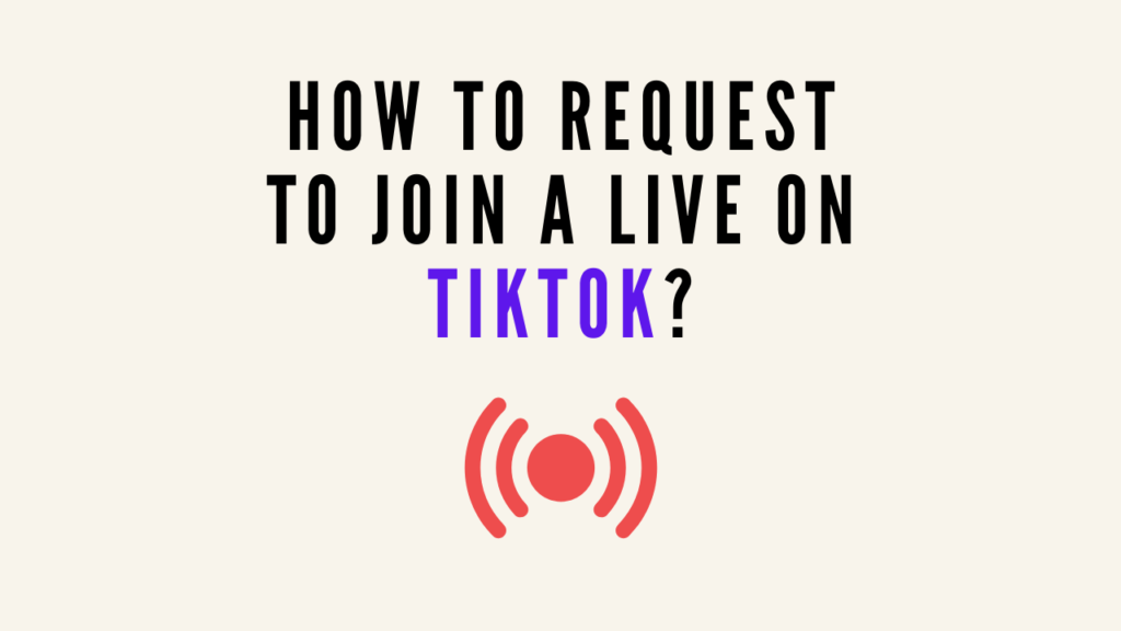How to Request to Join a Live on TikTok?