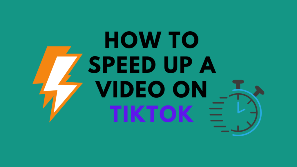 How to Speed up a Video on TikTok