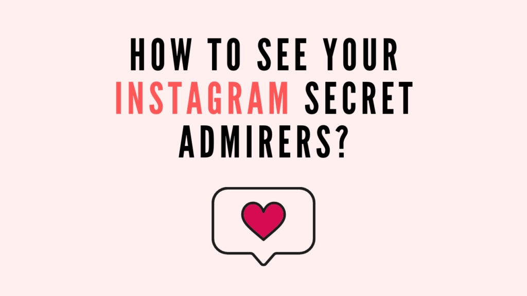 How To See Your Instagram Secret Admirers