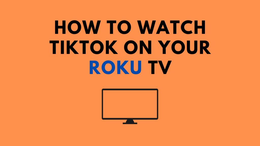 How To Watch TikTok on Your Roku TV