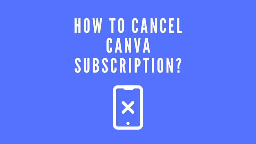 How To Cancel Canva Subscription