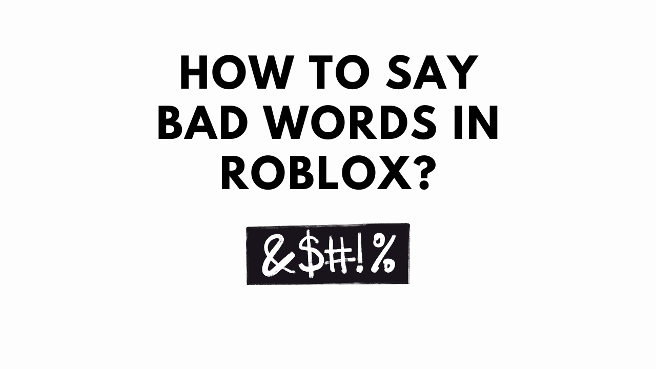 How To Say Bad Words In Roblox? SocialMinotaur